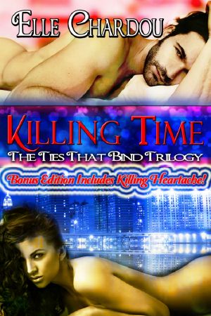 [The Ties That Bind 01] • Killing Time & Killing Heartache